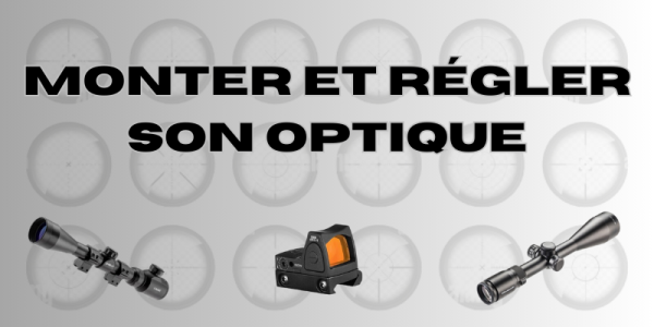 Monter et régler son optique