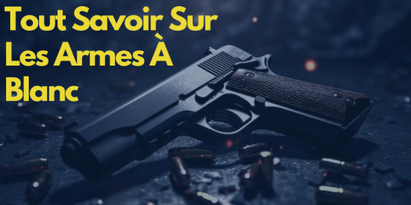 Les armes à blanc - législation et fonctionnement